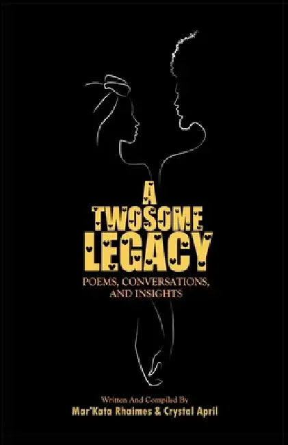 A Twosome Legacy by Mar'kata Rhaimes, Crystal April