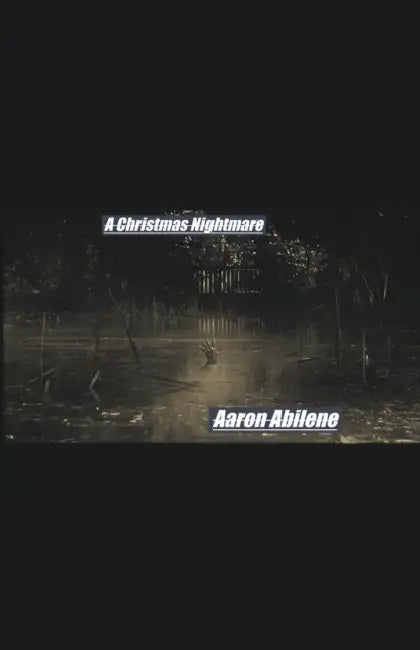 A Christmas Nightmare by Aaron Abilene