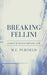 Breaking Fellini by M. E. Purfield