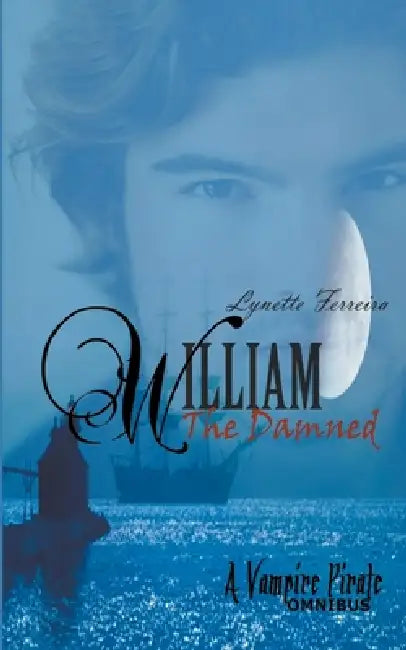 William The Damned: A Vampire Pirate by Lynette Ferreira