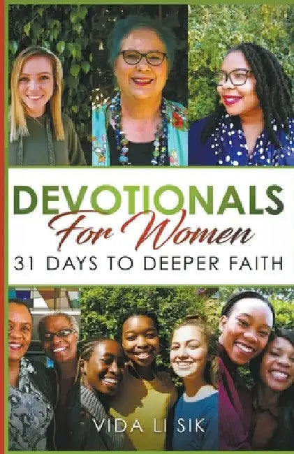 Devotionals For Women: 31 Days To Deeper Faith by Vida Li Sik