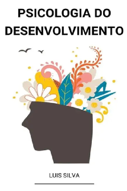Psicologia do Desenvolvimento by Luis Silva