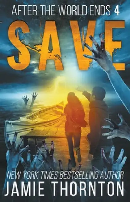 After the World Ends: Save (Book 4) by Jamie Thornton