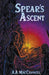 Spear's Ascent by A. a. Macconnell