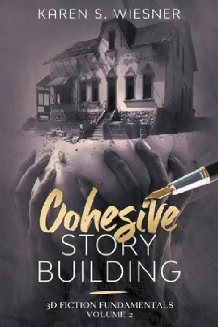 Cohesive Story Building by Karen S. Wiesner
