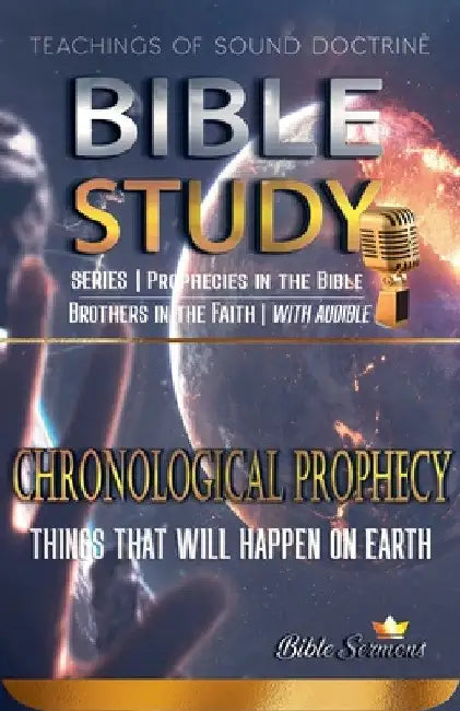 Chronological Prophecy: Things That Will Happen on Earth by Bible Sermons