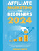 Affiliate Marketing 2024 Step By Step Guide To Make $10,000/Month Passive Income To Escape The Rat Race and Build an Successful Digital Business From by Jordan Smith