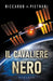 Il Cavaliere Nero by Riccardo Pietrani