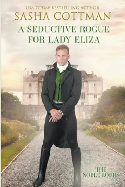 A Seductive Rogue for Lady Eliza by Sasha Cottman