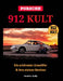 Porsche 912 KULT: Die schönsten Urzwölfer & ihre stolzen Besitzer by Horst E. Goltz