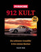 Porsche 912 KULT: Die schönsten Urzwölfer & ihre stolzen Besitzer by Horst E. Goltz