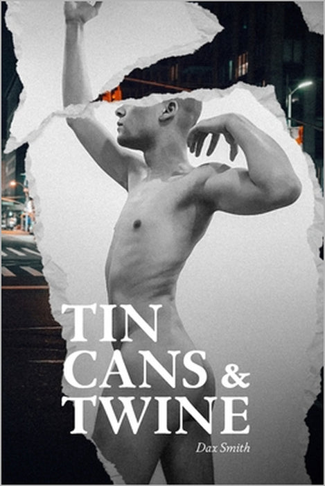 Tin Cans and Twine by Dax Smith