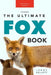 Fox Books: The Ultimate Fox Book by Jenny Kellett
