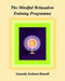 The Mindful Relaxation Training Programme by Amanda Jackson-Russell