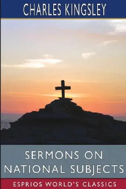 Sermons on National Subjects (Esprios Classics) by Charles Kingsley