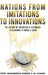 Nations from Imitations to Innovations: The history of innovation & technology Development in Korea & Japan by Mohammed Ahmad S. Al-Shamsi