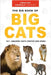 The Big Book of Big Cats: Lions, Tigers, Leopards, Snow Leopards & Jaguars for Kids by Kellett, Jenny