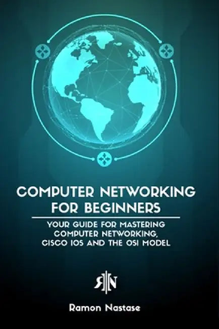 Computer Networking for Beginners by Ramon A. Nastase