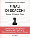 Finali di Scacchi, Volume 3: Finali di Torre: 2000 Problemi di Scacchi da Mate in 1 a 9 Per padroneggiare i Finali di Torre by Alan Viktor