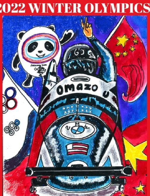 2022 Winter Olympics Volume 6: 2022 Beijing by Alice Daena