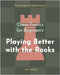 Chess Tactics for Beginners, Playing Better with the Rooks: 500 Chess Problems to Master the Rooks by Alan Viktor