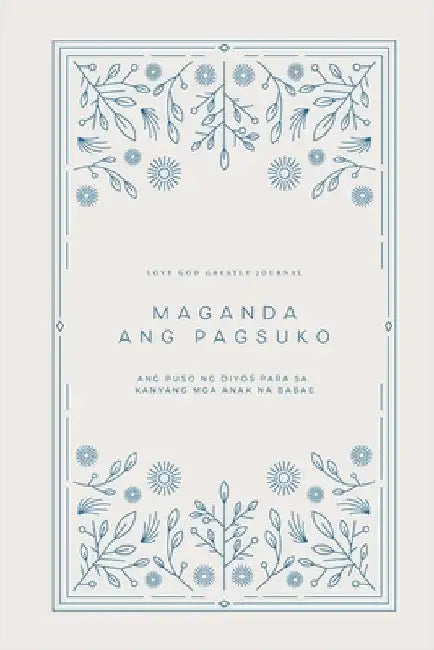 Maganda Ang Pagsuko: Ang Puso ng Diyos para sa Kanyang mga Anak na Babae: A Love God Greatly Tagalog Bible Study Journal by Love God Greatly