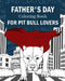 Father's Day Coloring Book for Pit Bull Lovers by Paperland