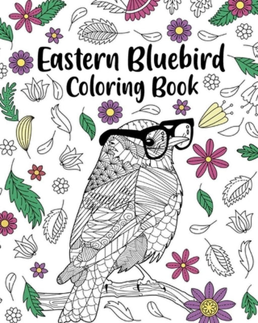 Eastern Bluebird Coloring Book by Paperland
