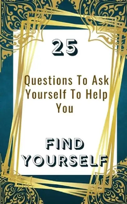 25 Questions To Ask Yourself To Help You Find Yourself by Yefet Yoktan