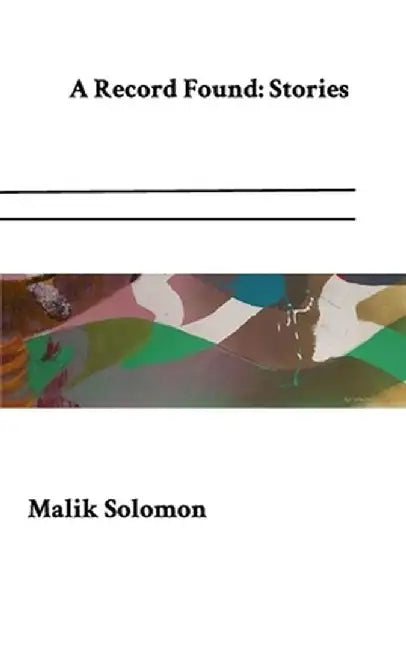A Record Found: Selected Stories by Malik Solomon