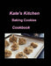 Kate's Kitchen Baking Cookies Cookbook by Mary Taylor