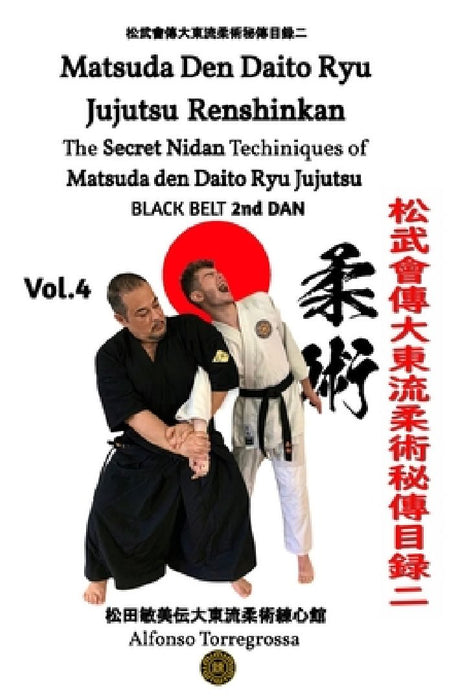 JUJITSU - MATSUDA DEN DAITO RYU JUJUTSU BLACK BELT 2nd DAN: JUJITSU BLACK BELT 2nd DAN by Alfonso Torregrossa