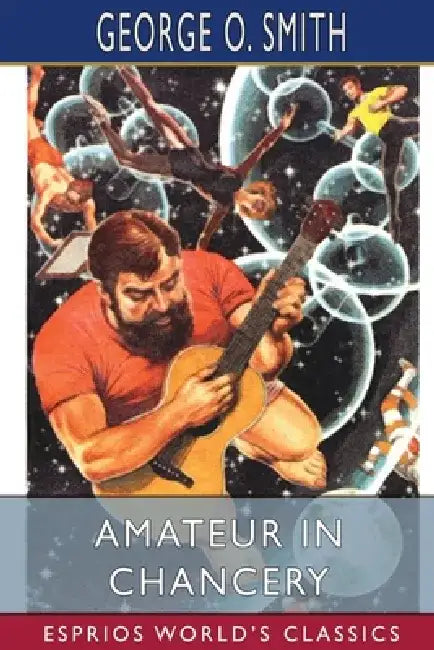 Amateur in Chancery (Esprios Classics) by George O. Smith