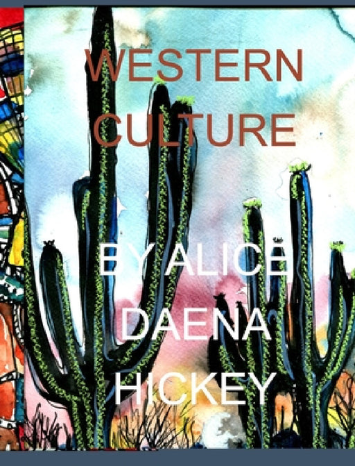 Western Culture: IndIans by Alice Daena Hickey
