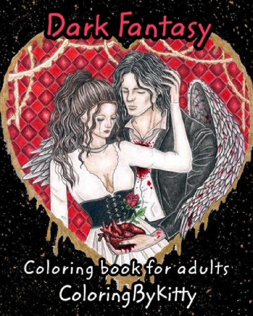 ColoringByKitty: Dark Fantasy: Coloring Book for Adults by E. Chebunina, A. Chebunina