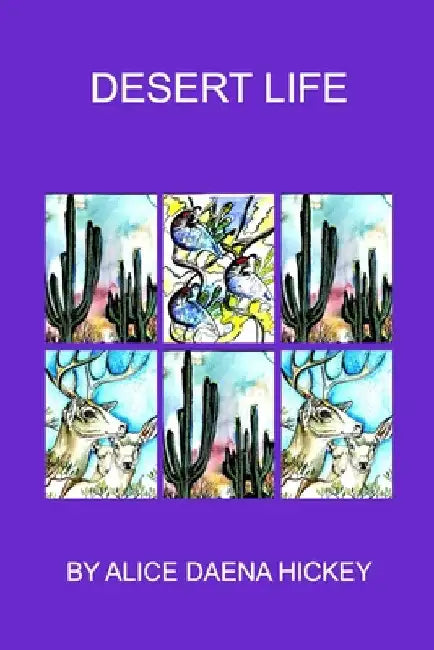 Arizona Life: desert by Alice Daena Hickey