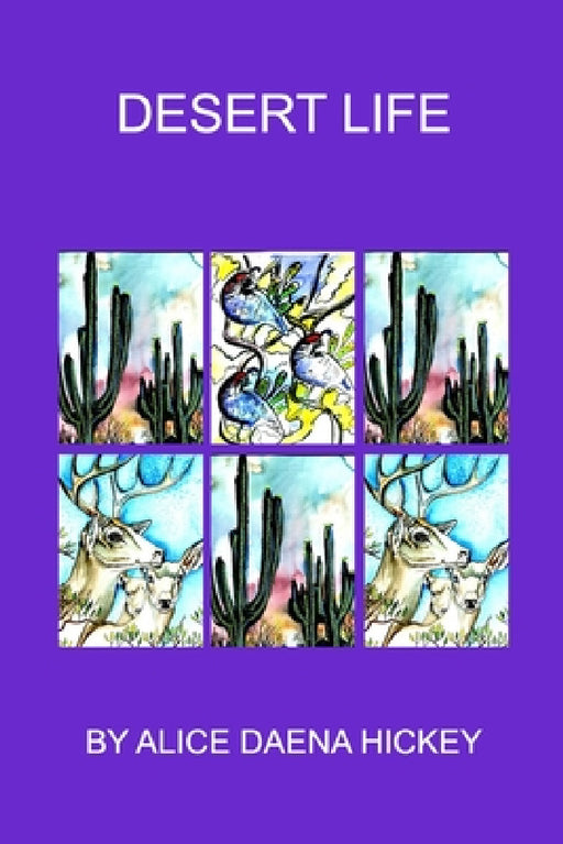 Arizona Life: desert by Alice Daena Hickey