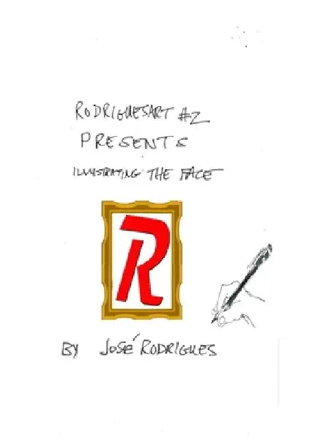 Rodriguesart #2 Illustrating the Face by José L. F. Rodrigues