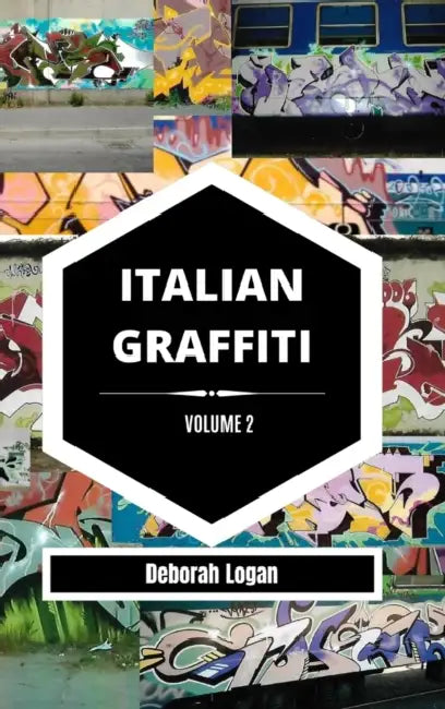 Italian Graffiti Volume 2 by Deborah Logan