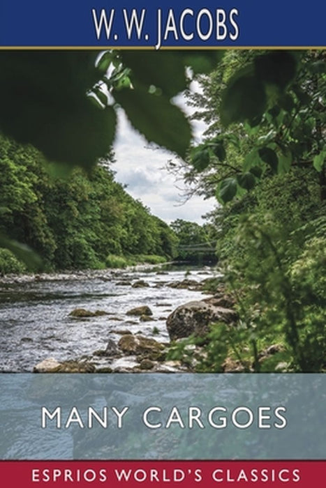 Many Cargoes (Esprios Classics) by W. W. Jacobs