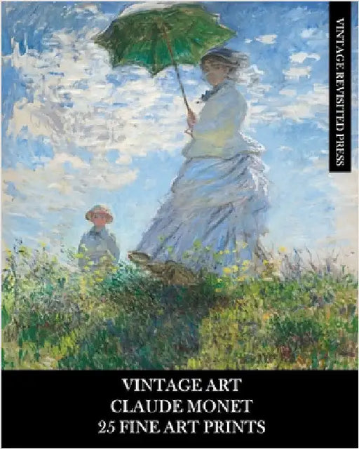 Vintage Art: Claude Monet: 25 Fine Art Prints: Impressionist Ephemera for Framing, Collages, and Junk Journals by Vintage Revisited Press