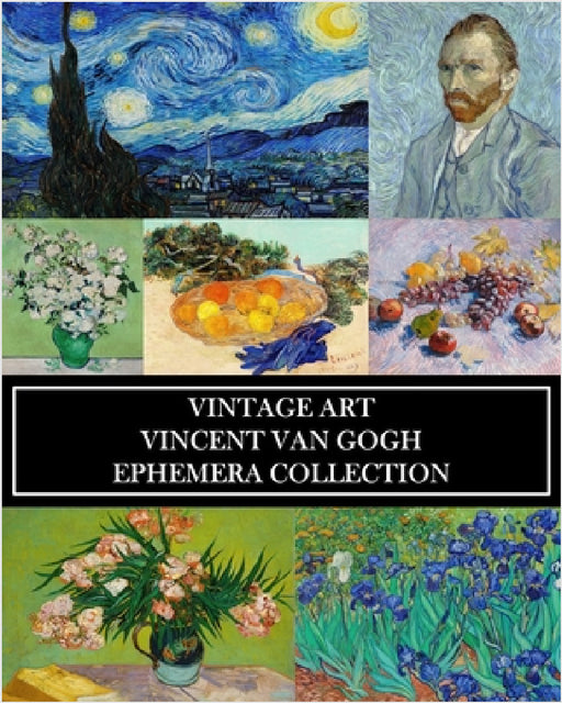 Vintage Art: Vincent Van Gogh: Ephemera Collection: Over 50 Post-Impressionist Images for Collages, Framing, Scrapbooks by Vintage Revisited Press