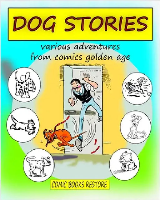 Dog Stories: Various adventures from comics golden age by Restore, Comic Books