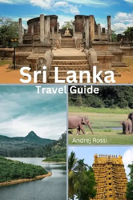 Sri Lanka Travel Guide by Andrej Rossi