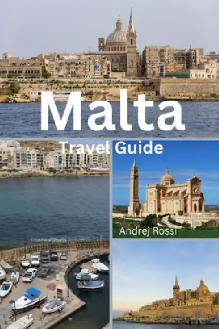 Malta Travel Guide by Andrej Rossi