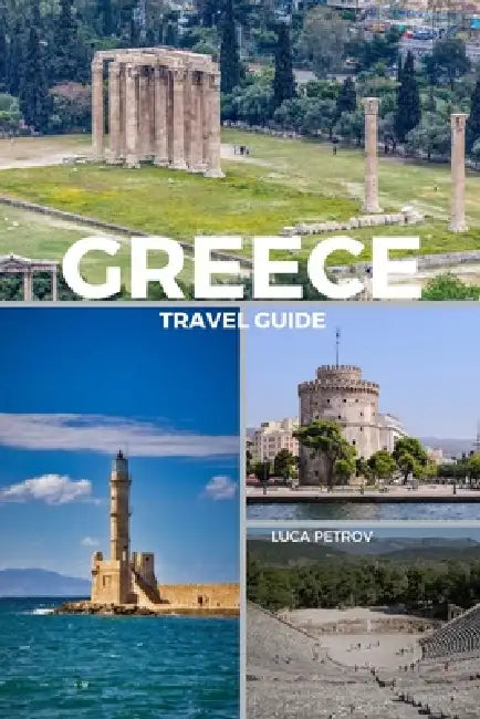 Greece Travel Guide by Luca Petrov