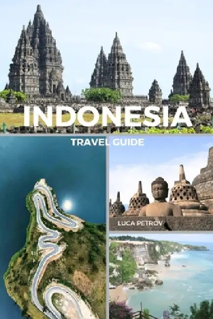 Indonesia Travel Guide by Luca Petrov