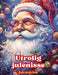 Utrolig julenisse - Julemalebok - Nydelige vinter- og julenisseillustrasjoner å nyte: En ideell bok for å tilbringe den hyggeligste julen i livet ditt by Colorful Snow Editions