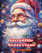 Incredible Santa Claus - Christmas Coloring Book - Charming Winter and Santa Claus Illustrations to Enjoy: An Ideal Book to Spend the Most Pleasant an by Colorful Snow Editions