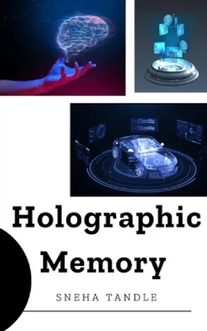 Holographic Memory: Tech Insights: Explore the Future-7 by Tandle Sneha
